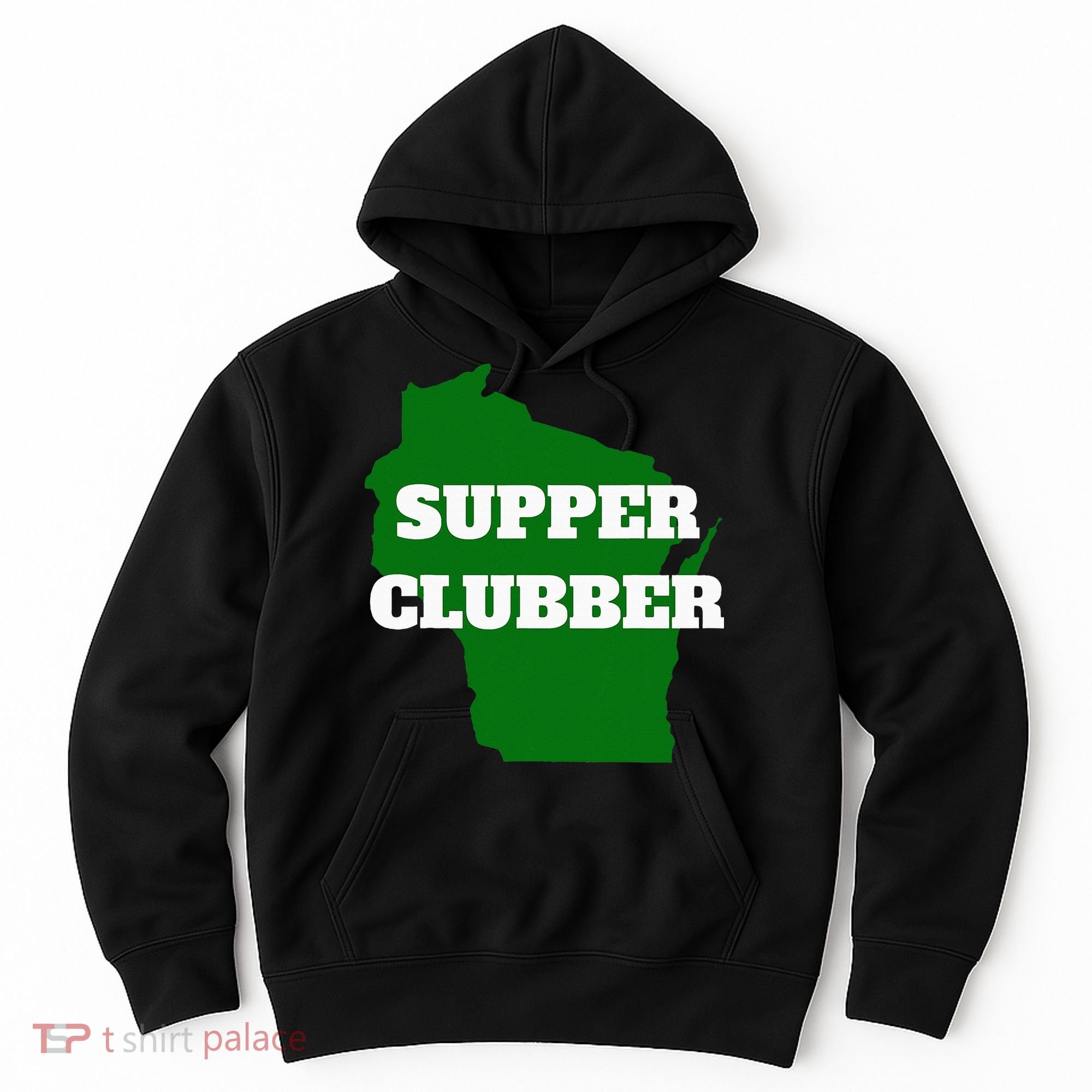 Supper Clubber Club Dining Restaurant Funny Wisconsin Hoodie