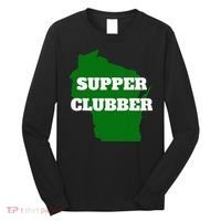 Supper Clubber Club Dining Restaurant Funny Wisconsin Long Sleeve Shirt thumb 0