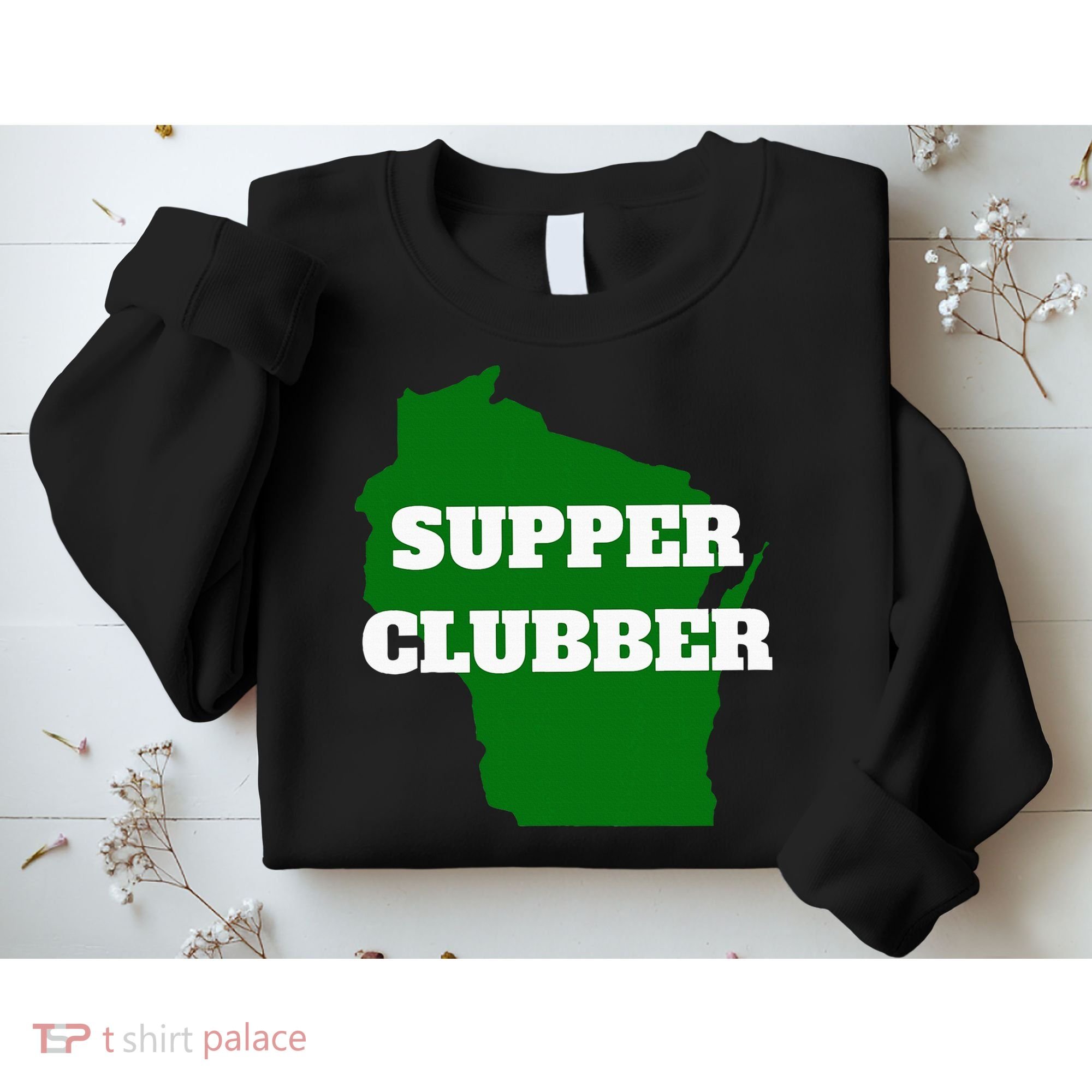 Supper Clubber Club Dining Restaurant Funny Wisconsin Sweatshirt