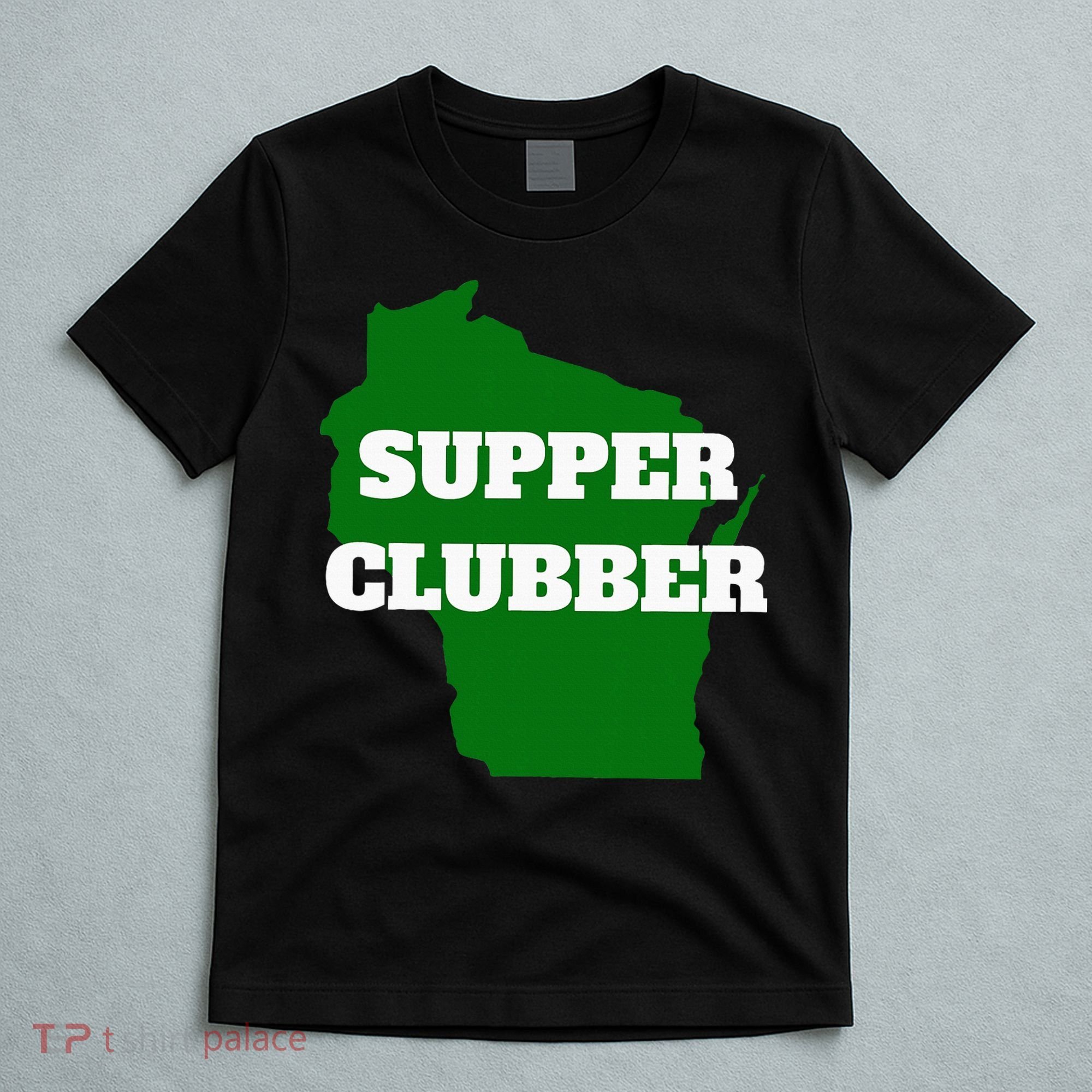 Supper Clubber Club Dining Restaurant Funny Wisconsin T-Shirt