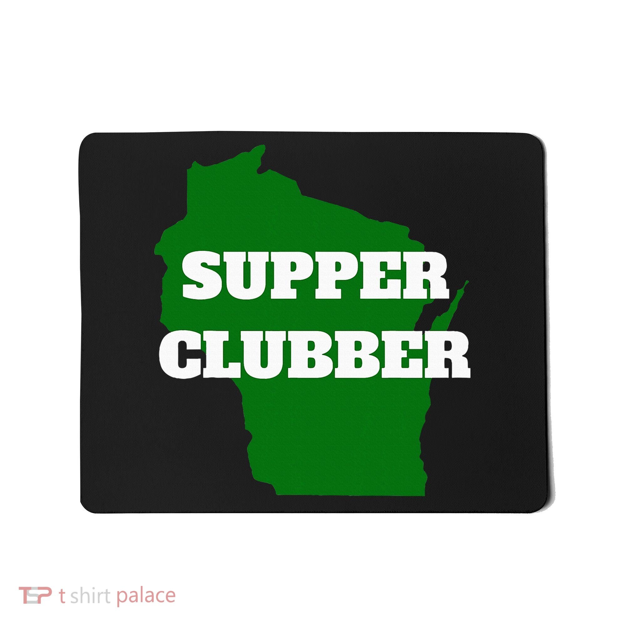 Supper Clubber Club Dining Restaurant Funny Wisconsin Mousepad