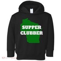 Supper Clubber Club Dining Restaurant Funny Wisconsin Toddler Hoodie thumb 0