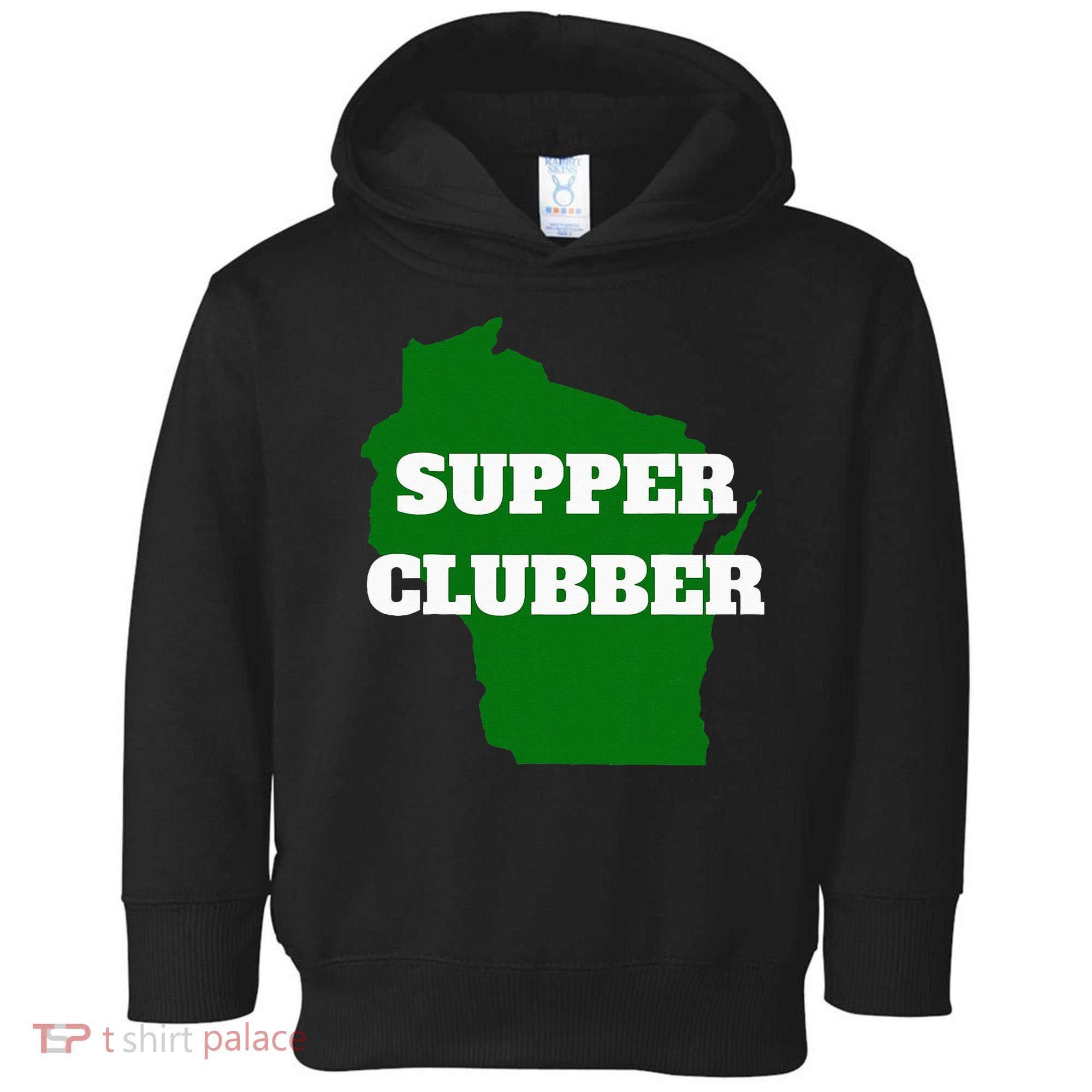 Supper Clubber Club Dining Restaurant Funny Wisconsin Toddler Hoodie