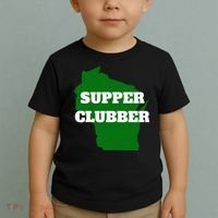 Supper Clubber Club Dining Restaurant Funny Wisconsin Toddler T-Shirt thumb 2