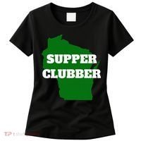Supper Clubber Club Dining Restaurant Funny Wisconsin Women's T-Shirt thumb 0