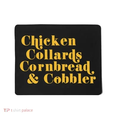 Samuelljackson Chicken Collards Cornbread & Cobbler Mousepad