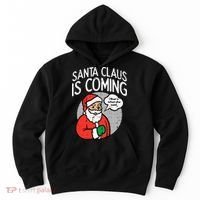 Santa Claus Coming She Said Funny Christmas Xmas Humor Hoodie thumb 0