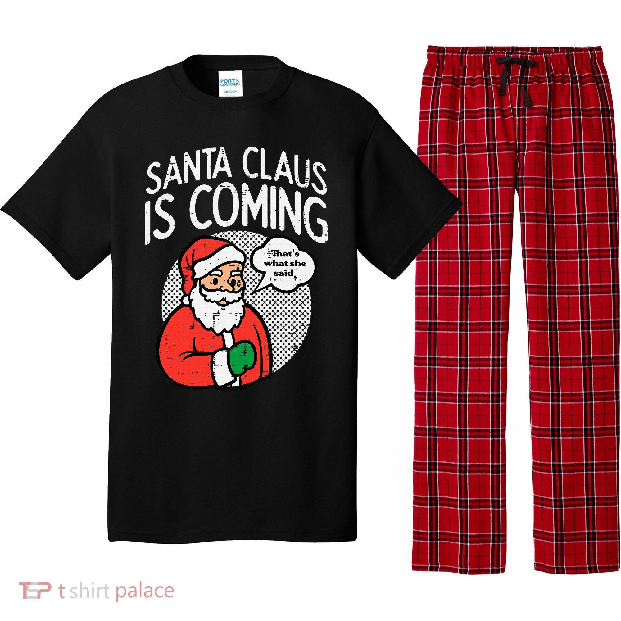 Santa Claus Coming She Said Funny Christmas Xmas Humor Pajama Set