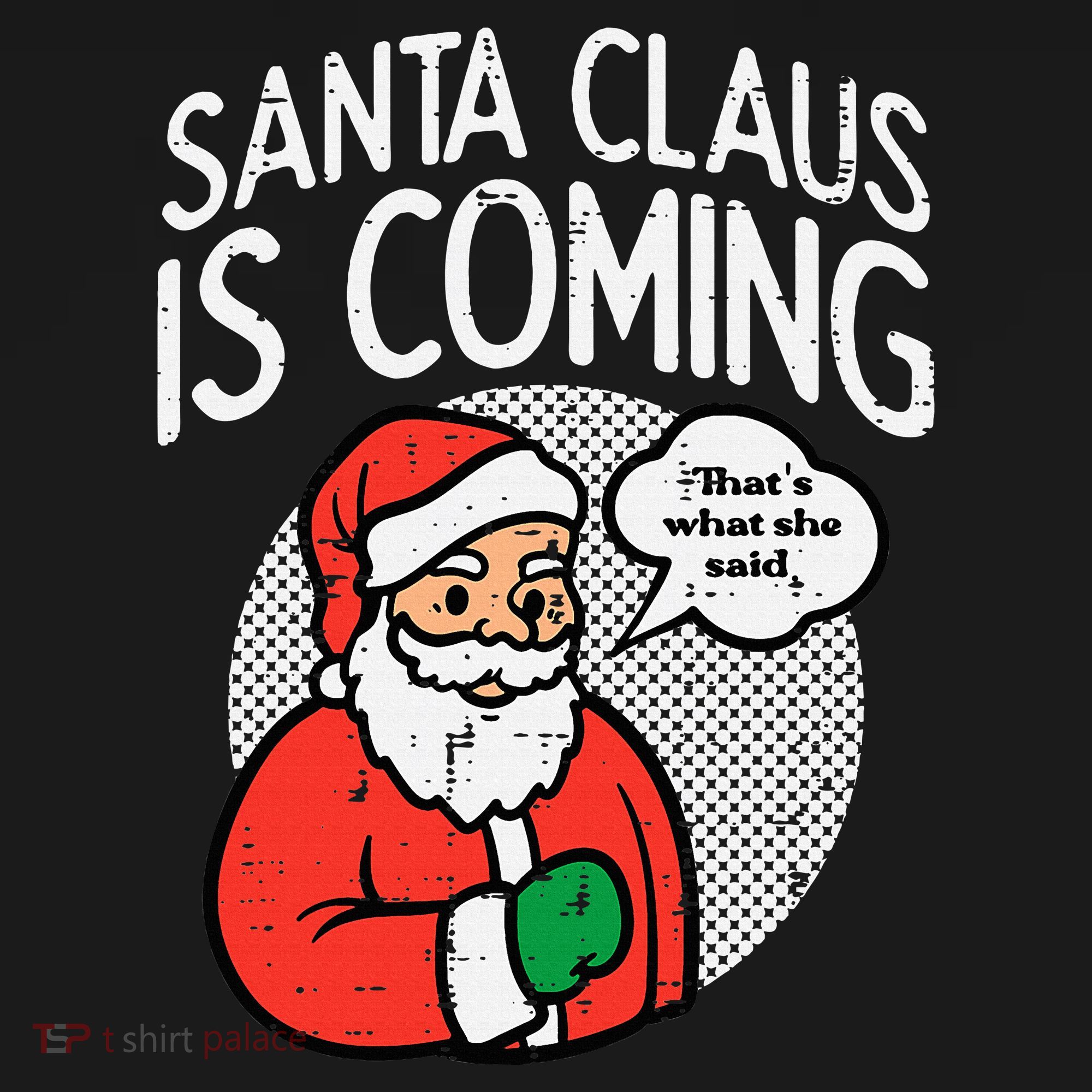 Santa Claus Coming She Said Funny Christmas Xmas Humor Polo
