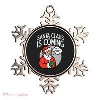 Santa Claus Coming She Said Funny Christmas Xmas Humor Ornament thumb 0