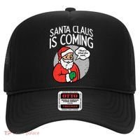 Santa Claus Coming She Said Funny Christmas Xmas Humor Hat thumb 0