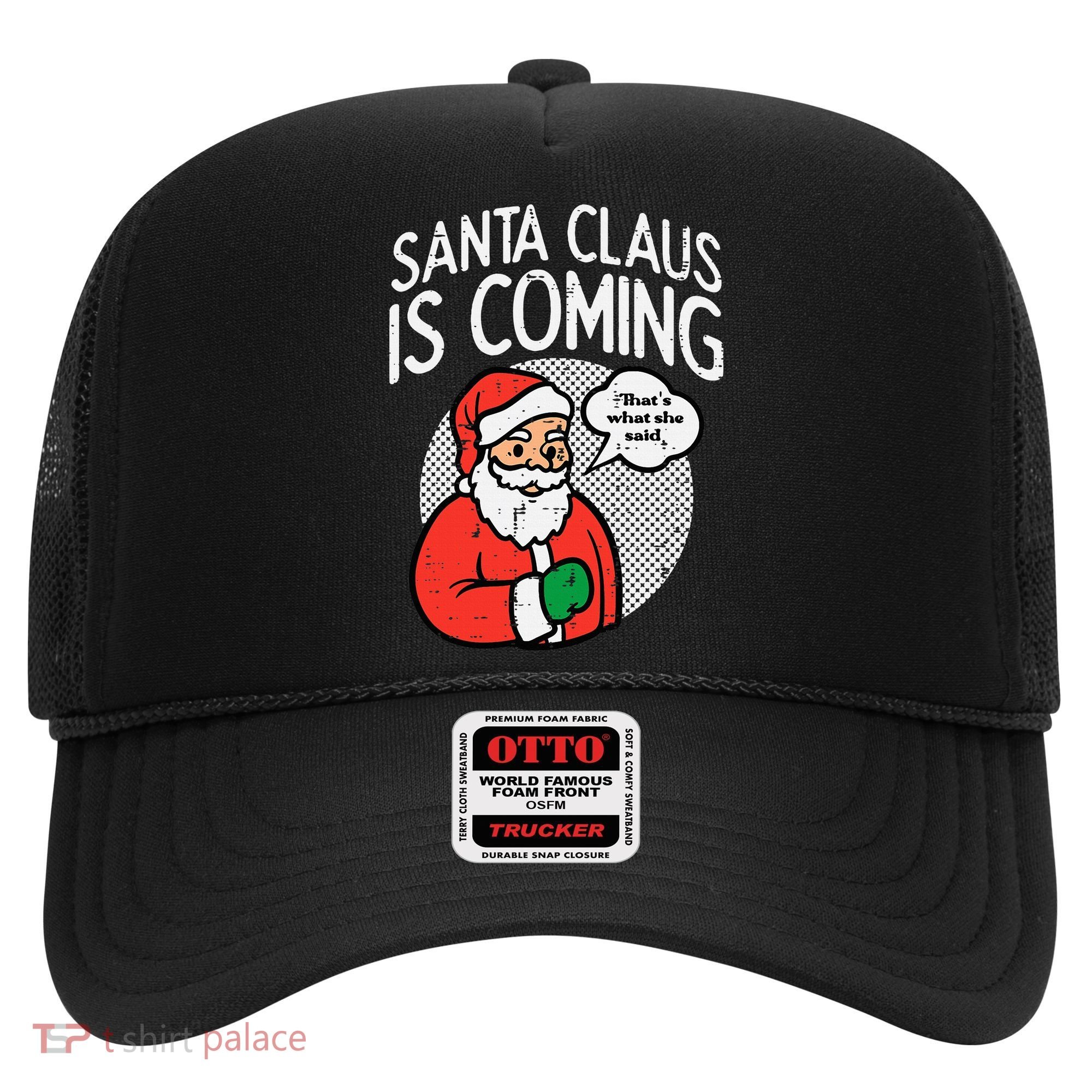 Santa Claus Coming She Said Funny Christmas Xmas Humor Hat