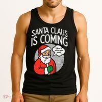 Santa Claus Coming She Said Funny Christmas Xmas Humor Tank Top thumb 3