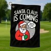 Santa Claus Coming She Said Funny Christmas Xmas Humor Golf Towel thumb 1