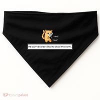 Squirt Click Click We Cant Expect God To Do All The Work Premium USA-Made Doggie Bandana thumb 0