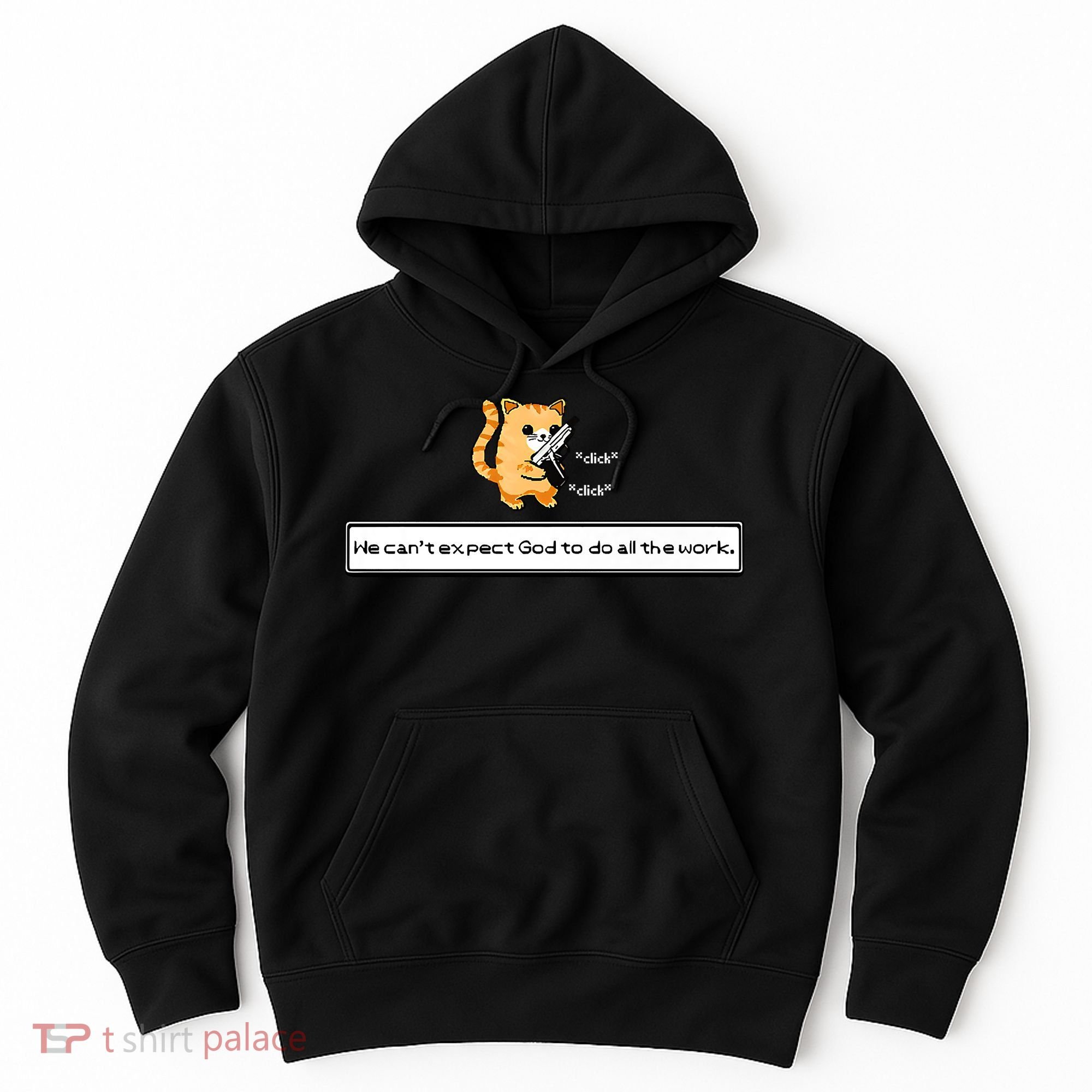 Squirt Click Click We Cant Expect God To Do All The Work Premium Hoodie