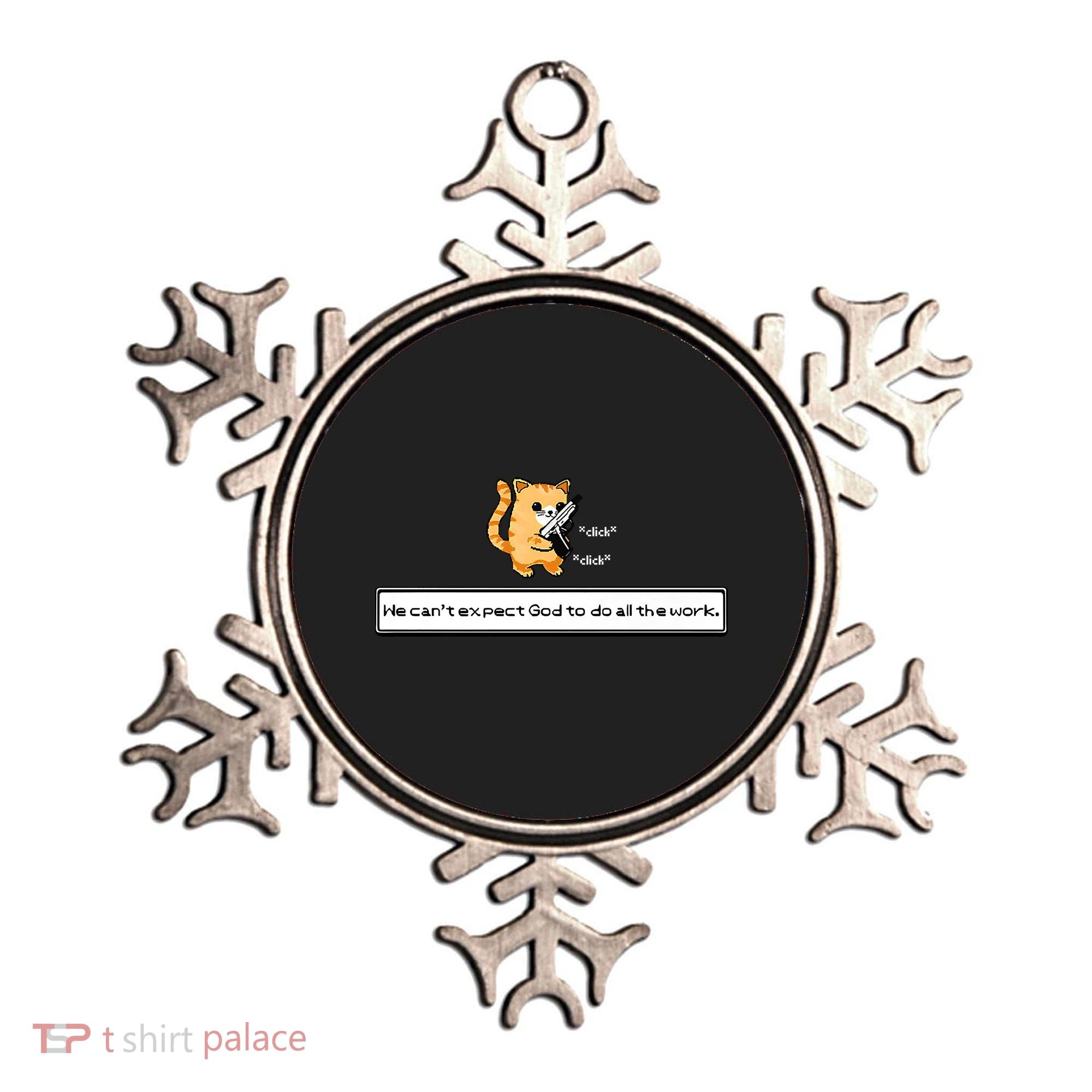Squirt Click Click We Cant Expect God To Do All The Work Premium Ornament