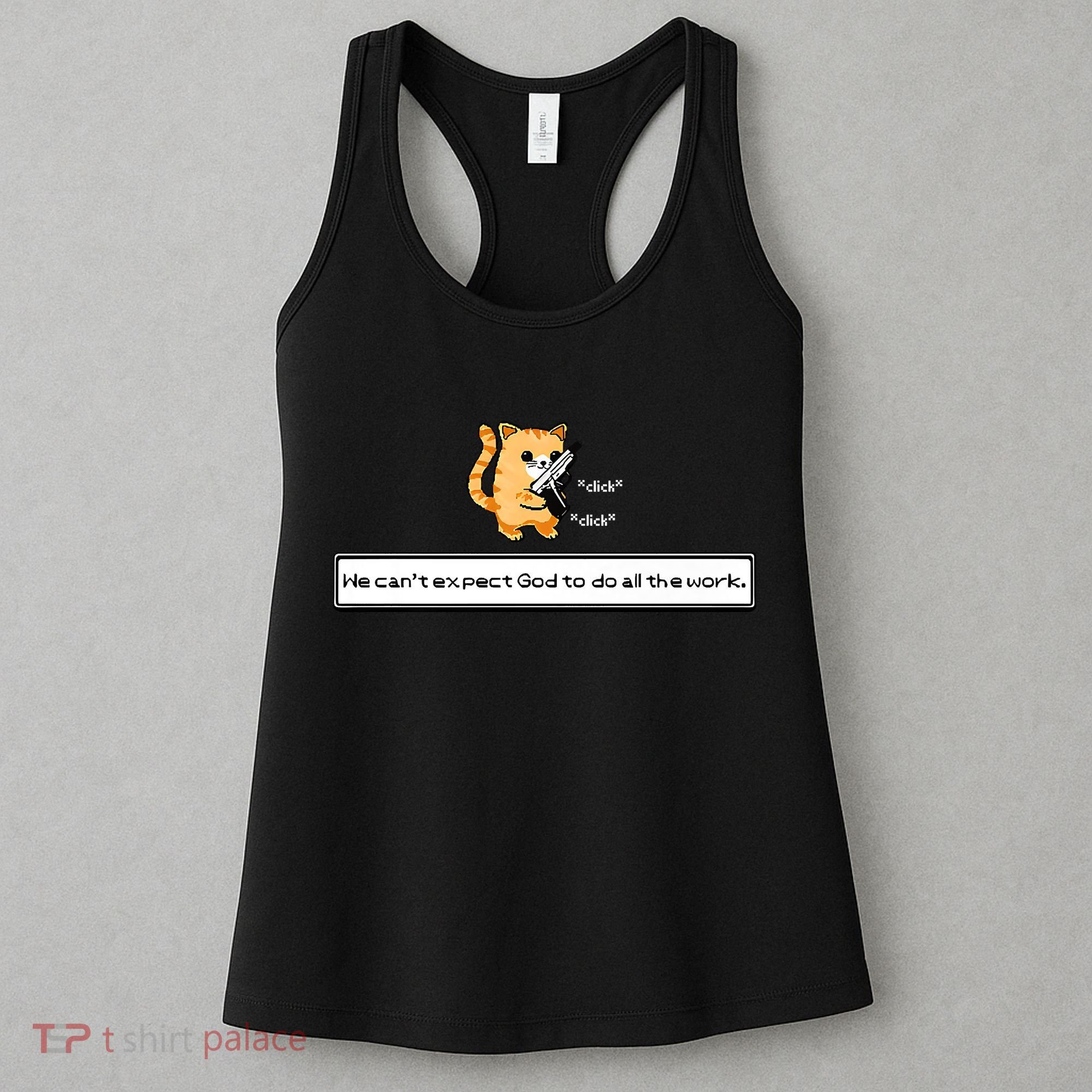 Squirt Click Click We Cant Expect God To Do All The Work Premium Women's Tank Top