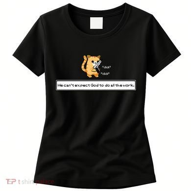 Squirt Click Click We Cant Expect God To Do All The Work Premium Women's T-Shirt