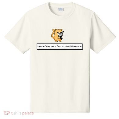 Squirt Click Click We Cant Expect God To Do All The Work Premium T-Shirt