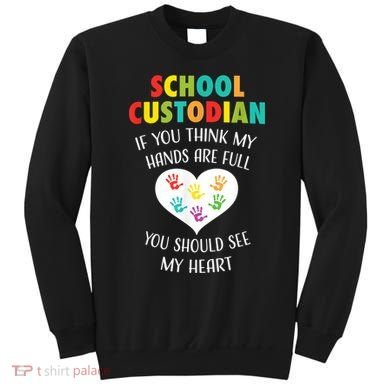 School Custodian Cute Heart Quote Janitor Appreciation Gift Sweatshirt