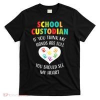School Custodian Cute Heart Quote Janitor Appreciation Gift T-Shirt thumb 0