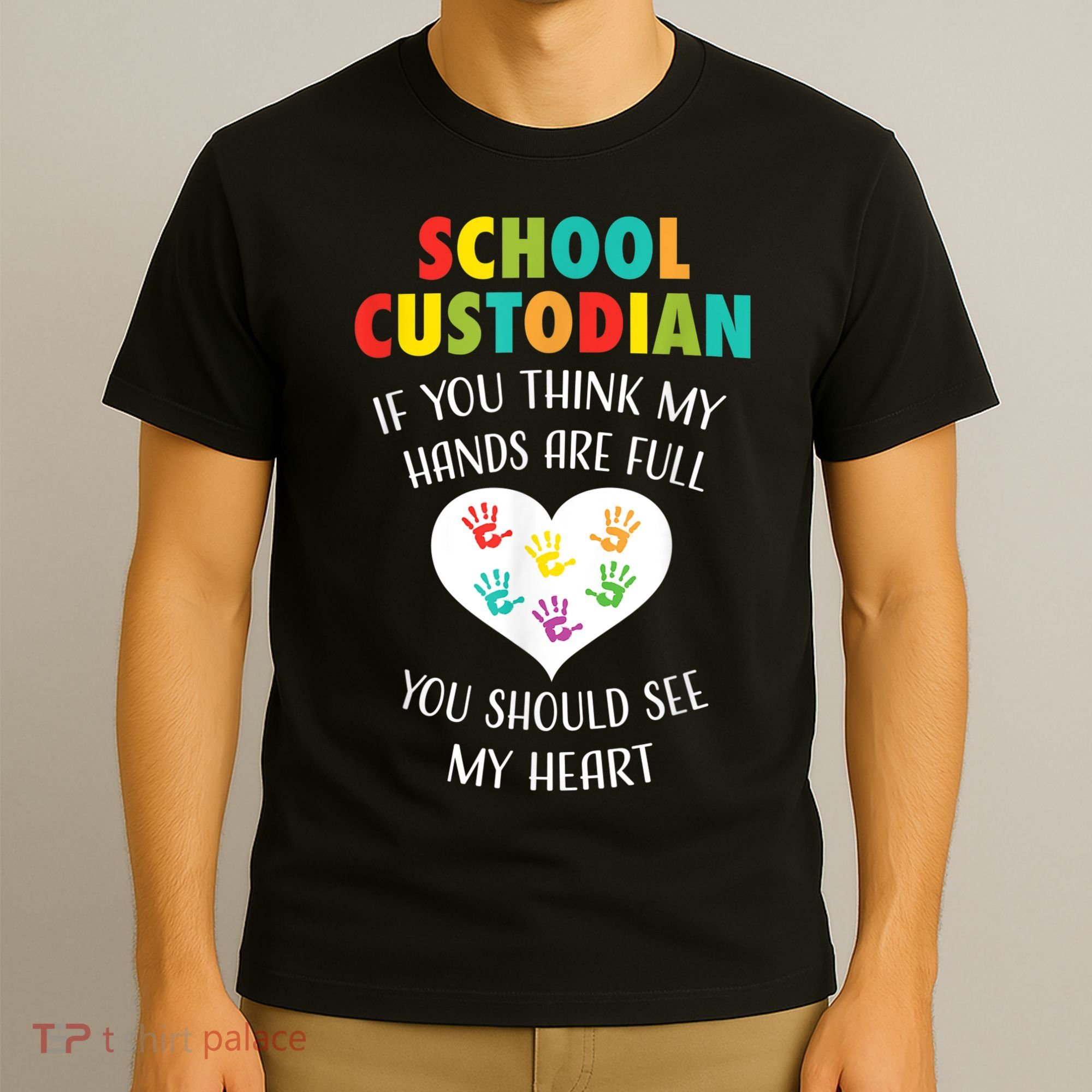 School Custodian Cute Heart Quote Janitor Appreciation Gift T-Shirt