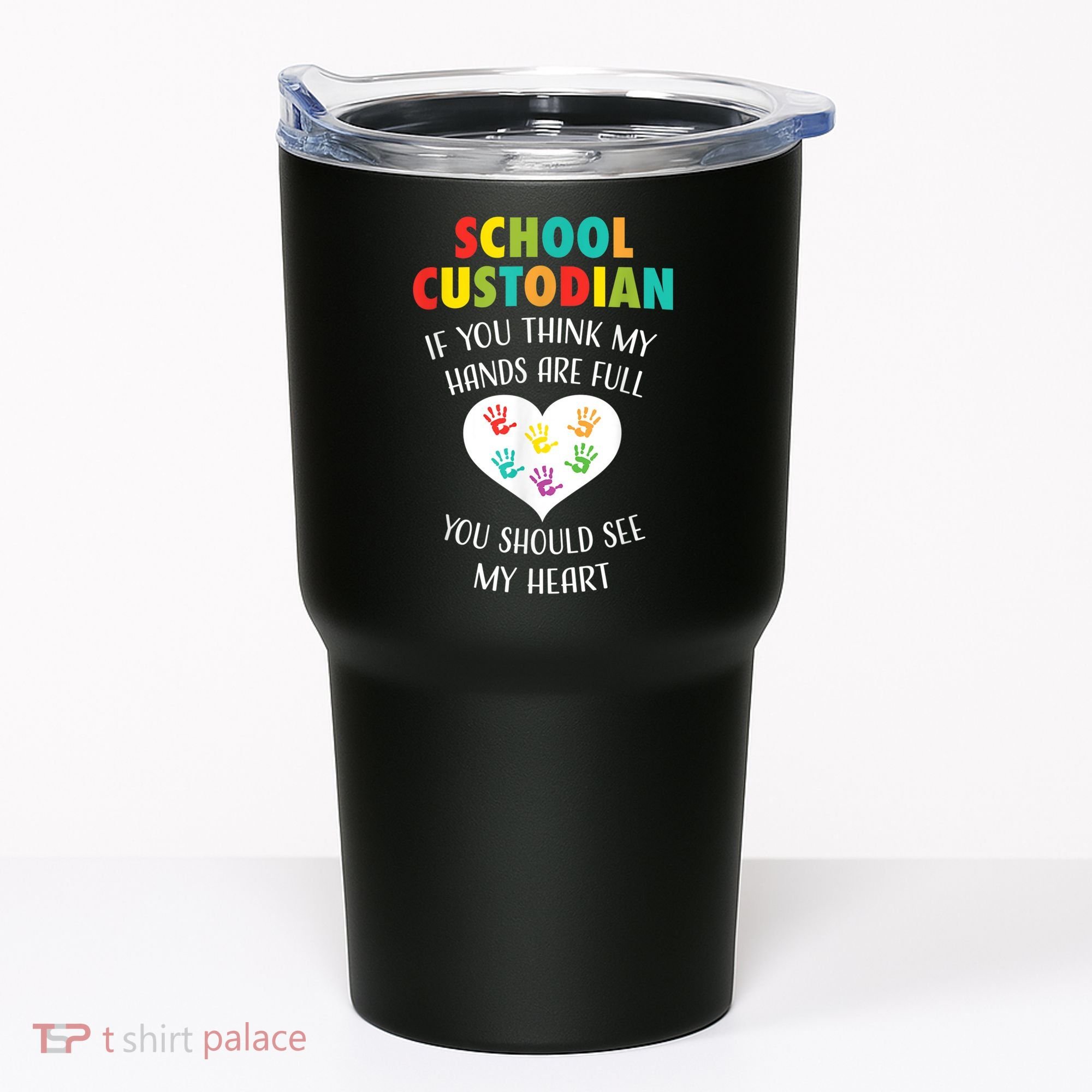 School Custodian Cute Heart Quote Janitor Appreciation Gift Tumbler