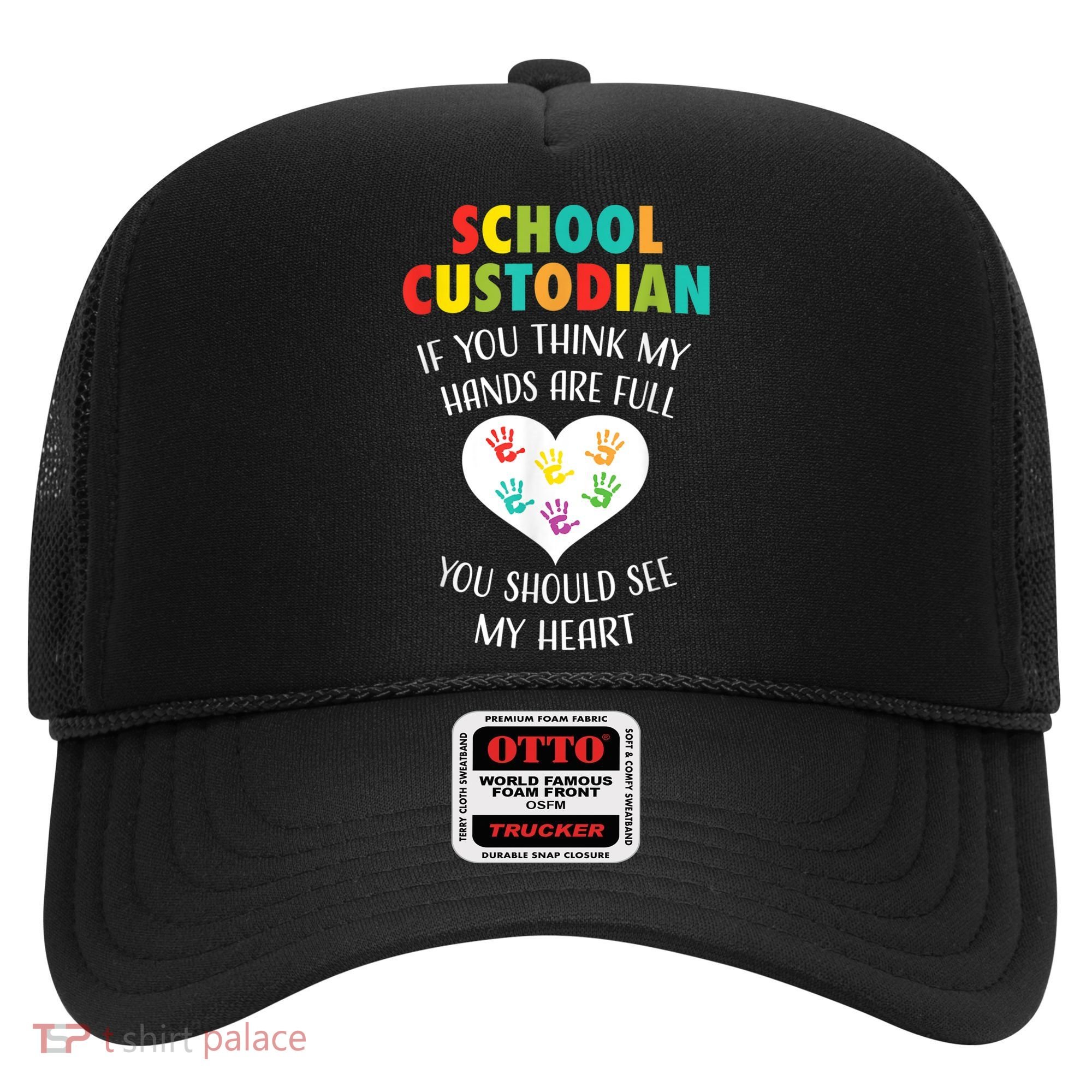School Custodian Cute Heart Quote Janitor Appreciation Gift Hat