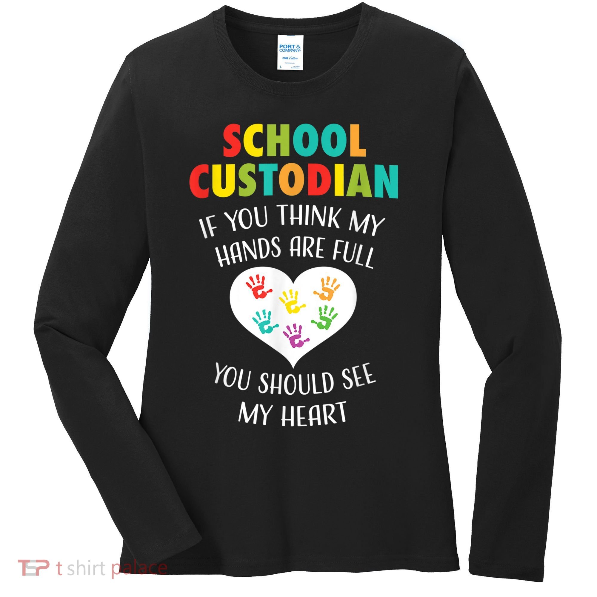School Custodian Cute Heart Quote Janitor Appreciation Gift Women's Long Sleeve Shirt