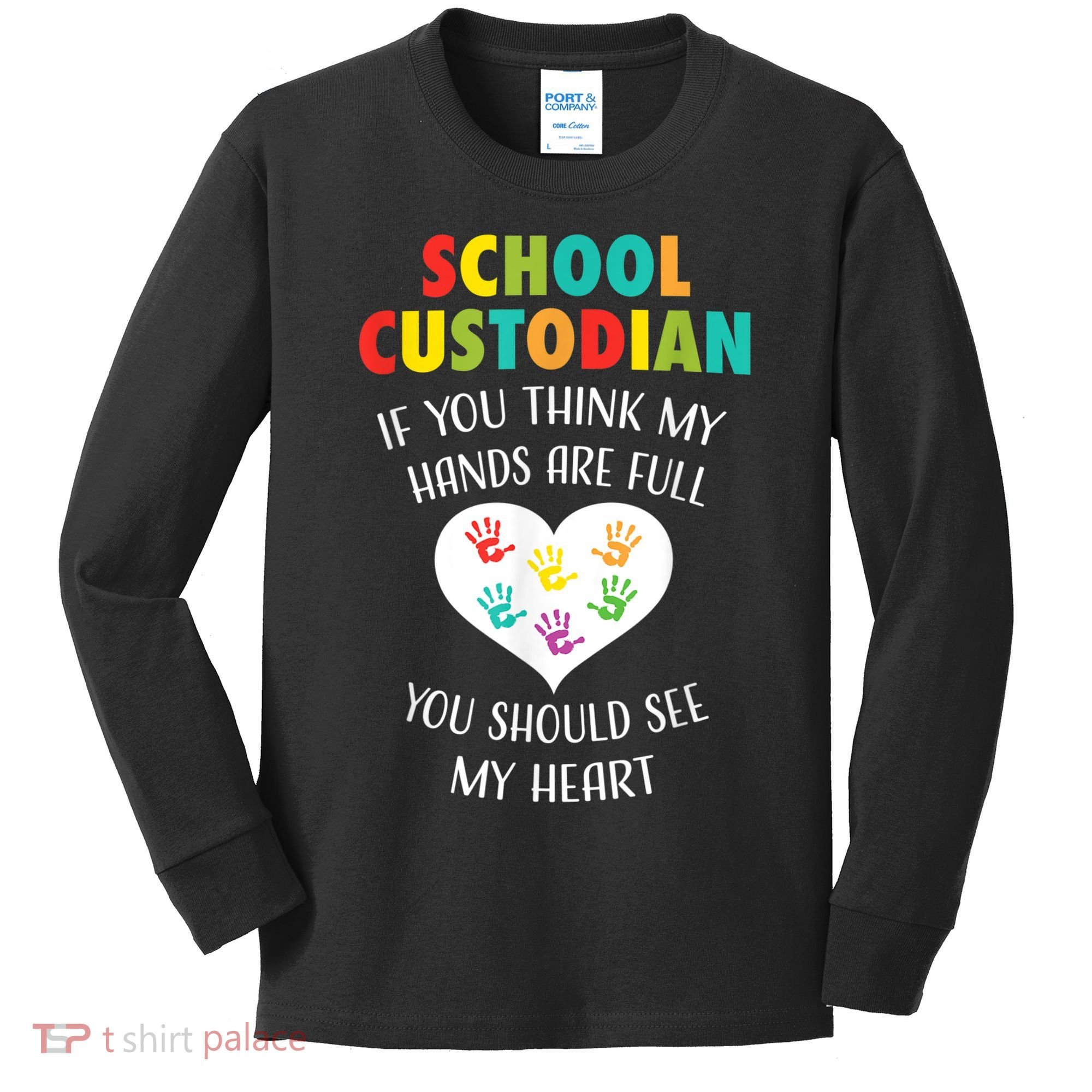School Custodian Cute Heart Quote Janitor Appreciation Gift Kids Long Sleeve Shirt