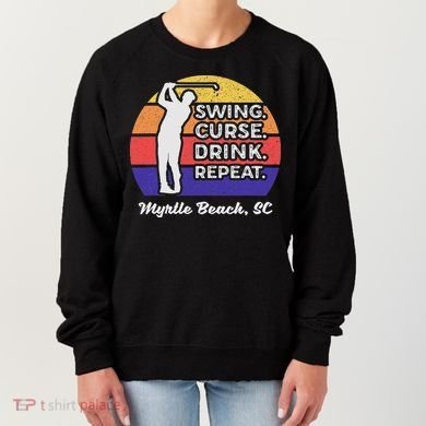 Swing Curse Drink Repeat Myrtle Beach Golf Design Women's Sweatshirt