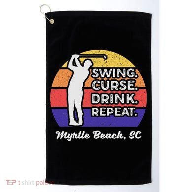 Swing Curse Drink Repeat Myrtle Beach Golf Design Golf Towel
