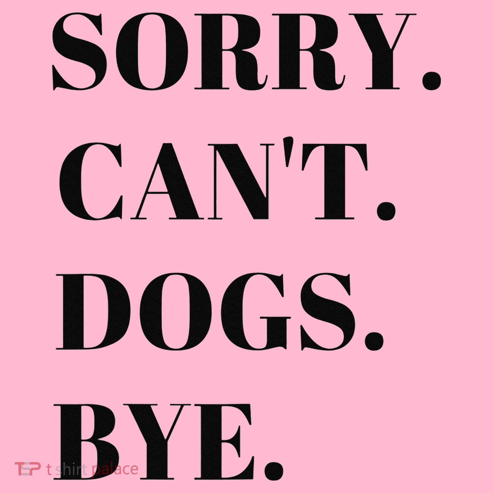 Sorry Can't Dogs Bye Shirt Funny Dog Lover Coaster