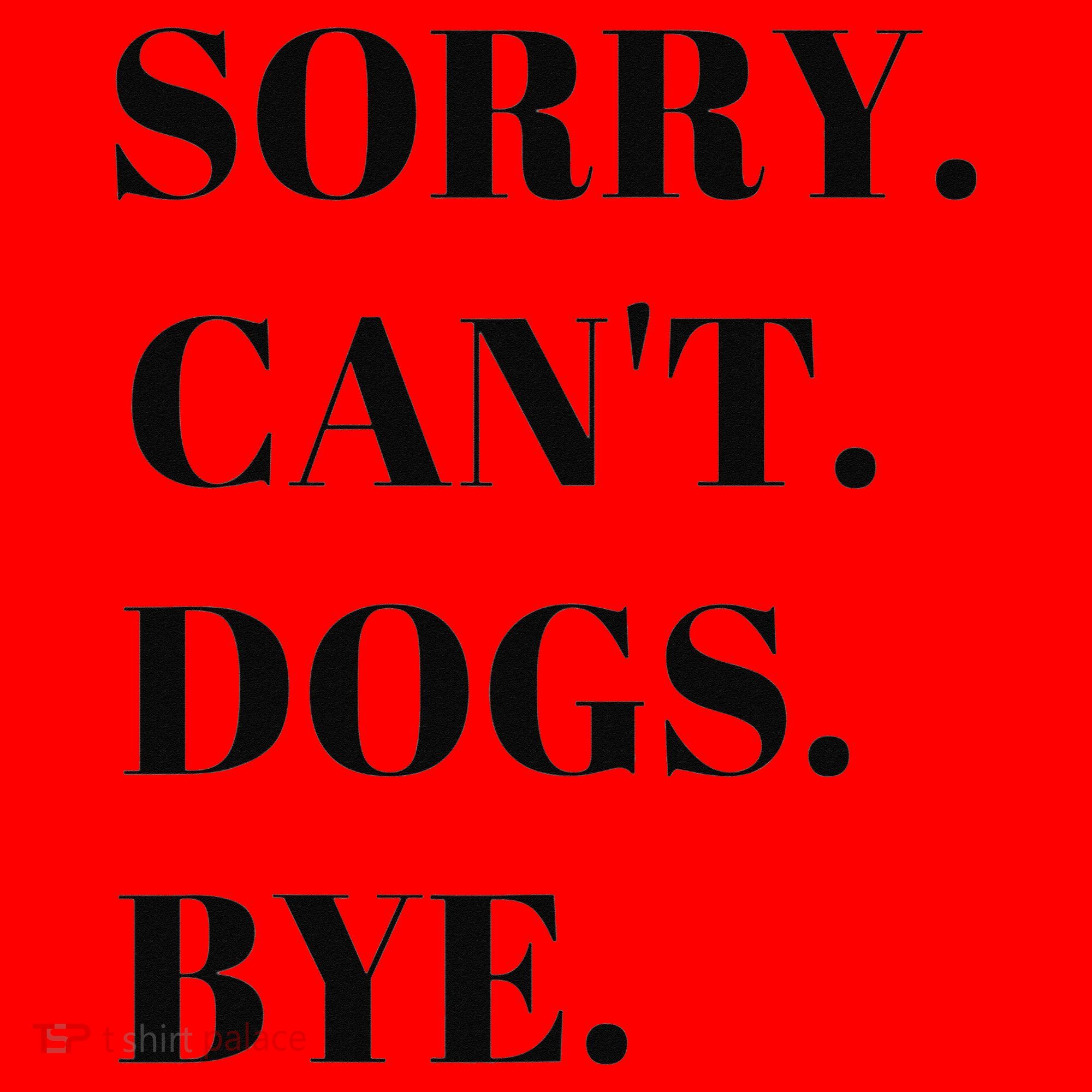 Sorry Can't Dogs Bye Shirt Funny Dog Lover Santa Hat