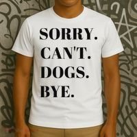 Sorry Can't Dogs Bye Shirt Funny Dog Lover T-Shirt thumb 3