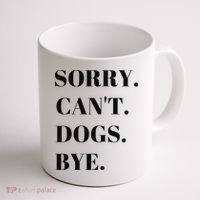 Sorry Can't Dogs Bye Shirt Funny Dog Lover Coffee Mug thumb 1