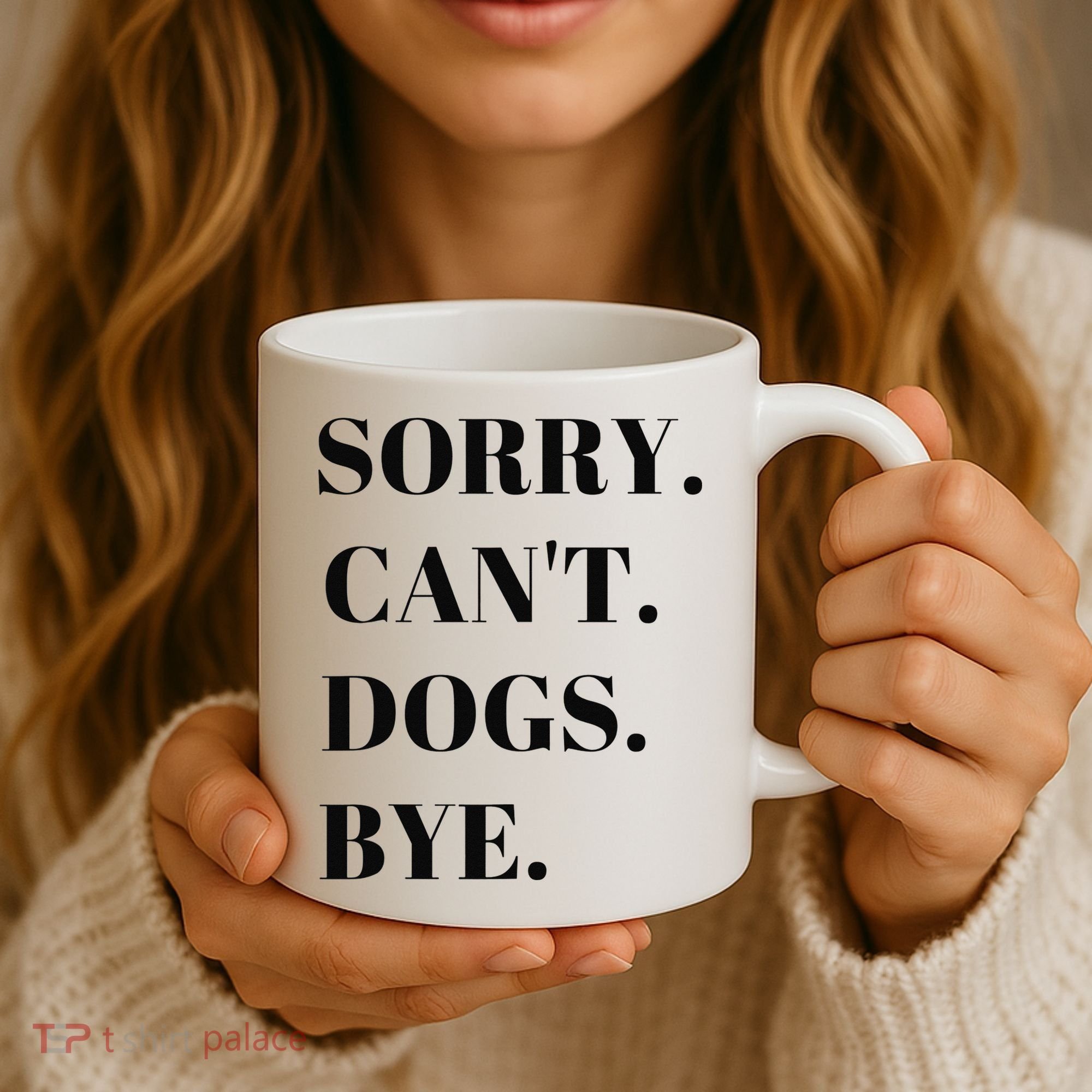 Sorry Can't Dogs Bye Shirt Funny Dog Lover Coffee Mug
