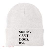 Sorry Can't Dogs Bye Shirt Funny Dog Lover Beanie thumb 0