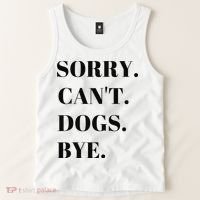 Sorry Can't Dogs Bye Shirt Funny Dog Lover Tank Top thumb 2
