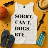 Sorry Can't Dogs Bye Shirt Funny Dog Lover Tank Top thumb 4