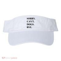 Sorry Can't Dogs Bye Shirt Funny Dog Lover Visor thumb 0