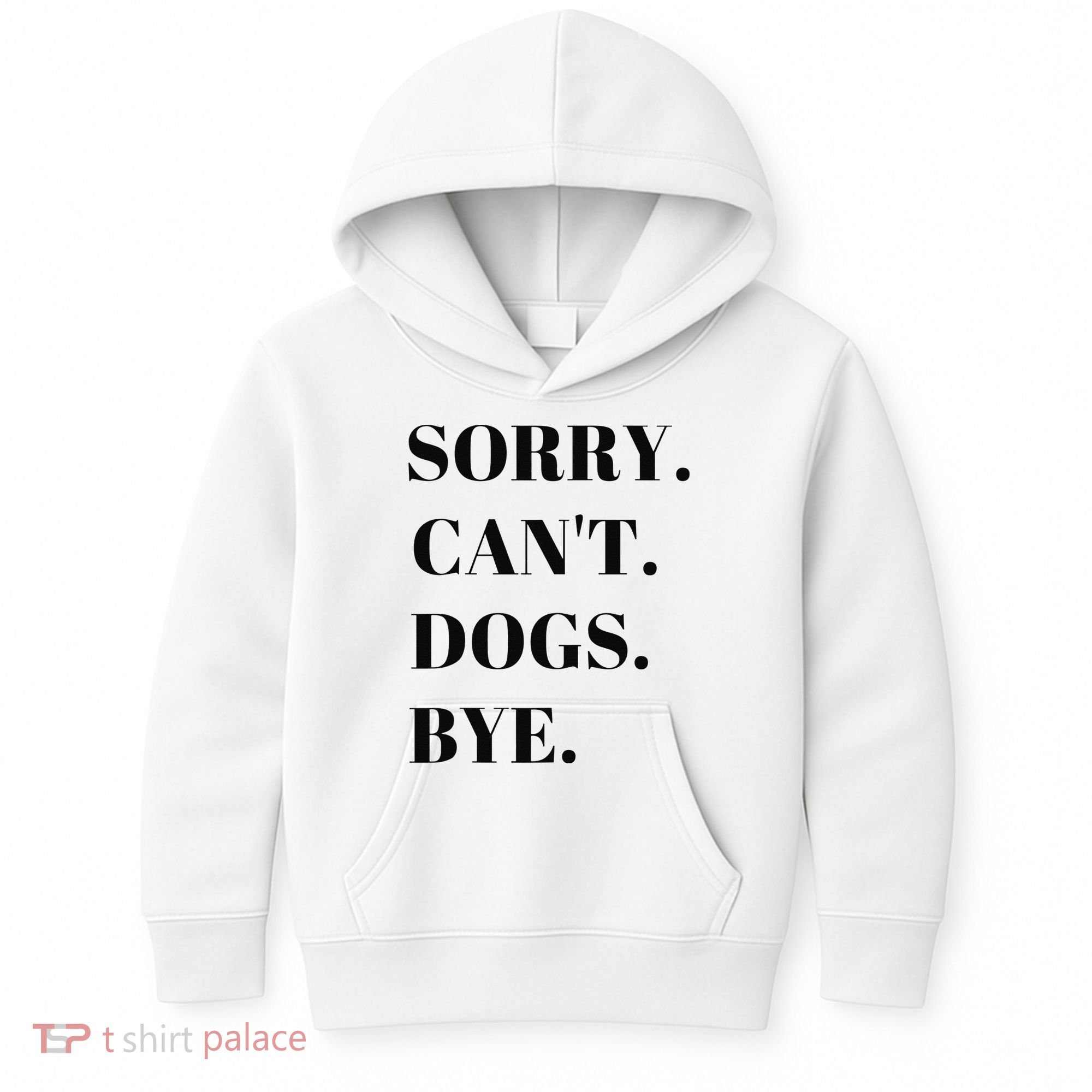 Sorry Can't Dogs Bye Shirt Funny Dog Lover Kids Hoodie