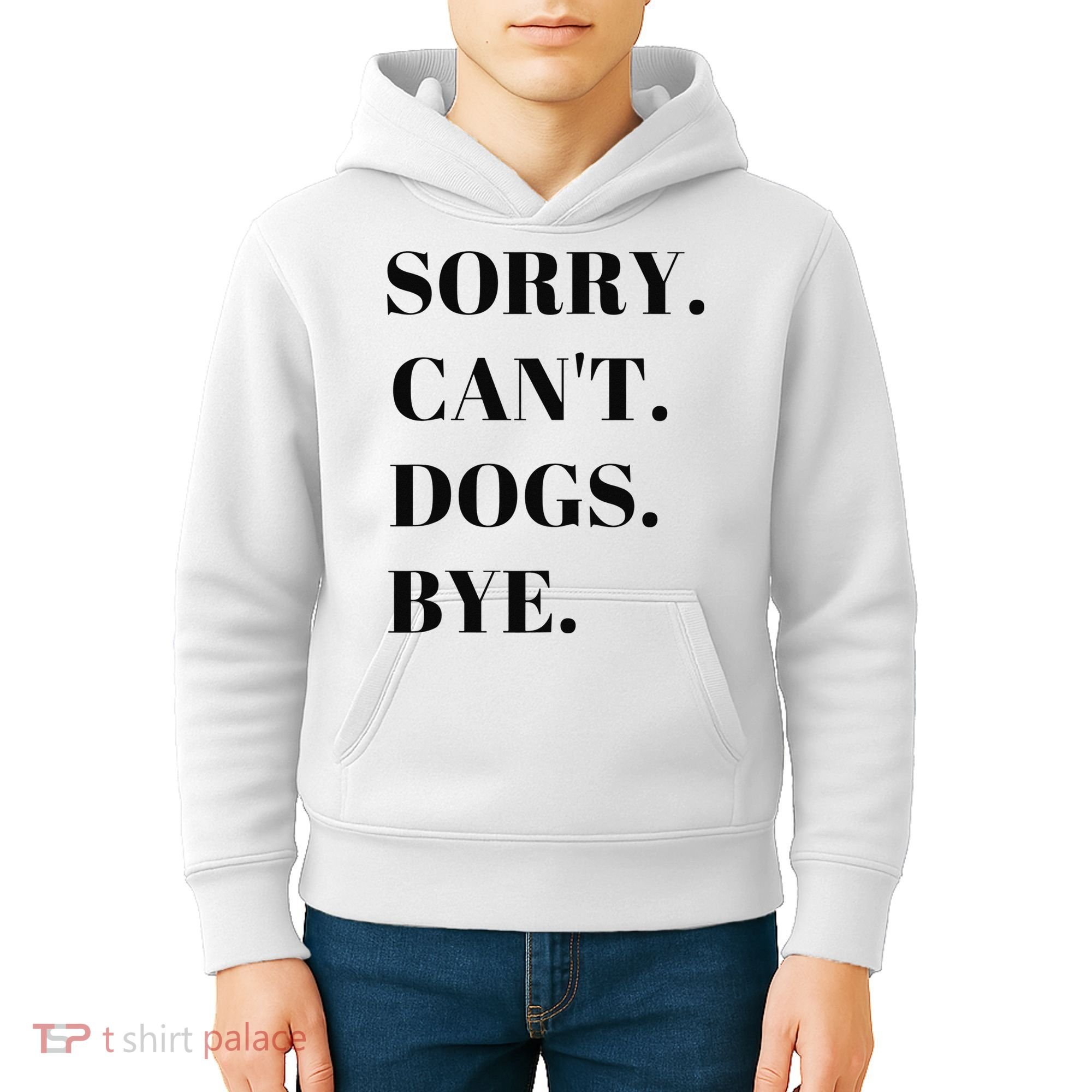 Sorry Can't Dogs Bye Shirt Funny Dog Lover Kids Hoodie
