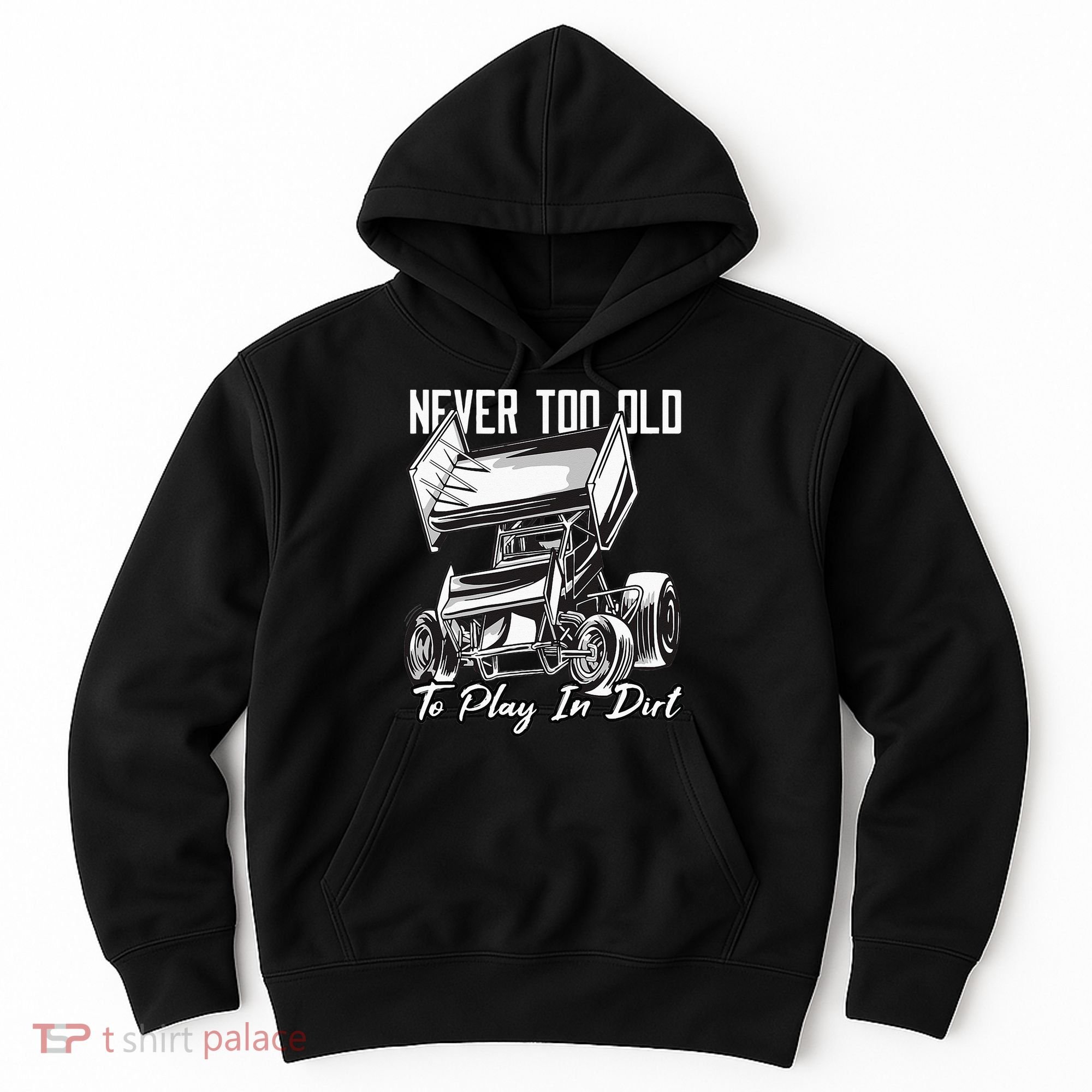SPRINT CAR DIRT TRACK RACING Play In Dirt Hoodie
