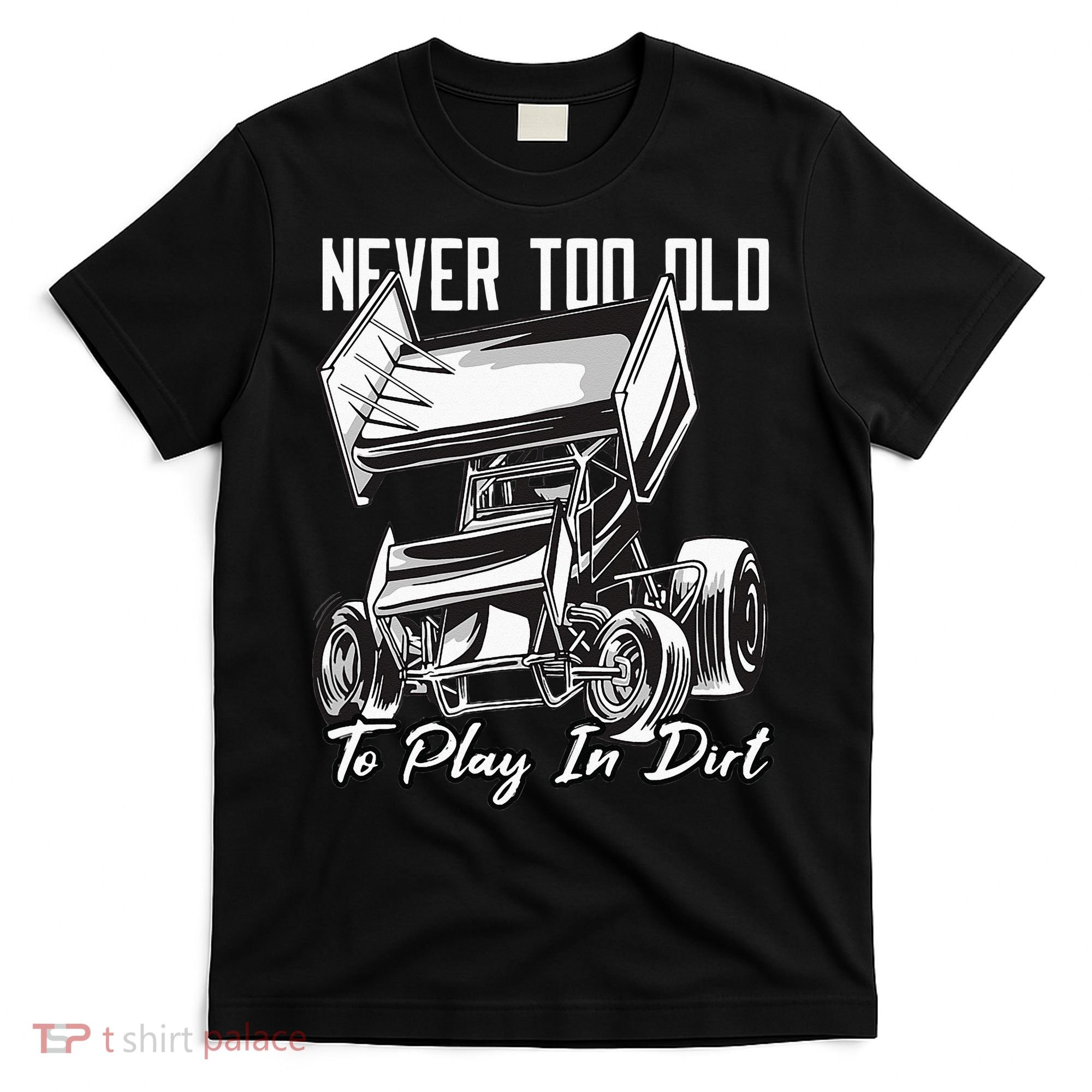 SPRINT CAR DIRT TRACK RACING Play In Dirt T-Shirt
