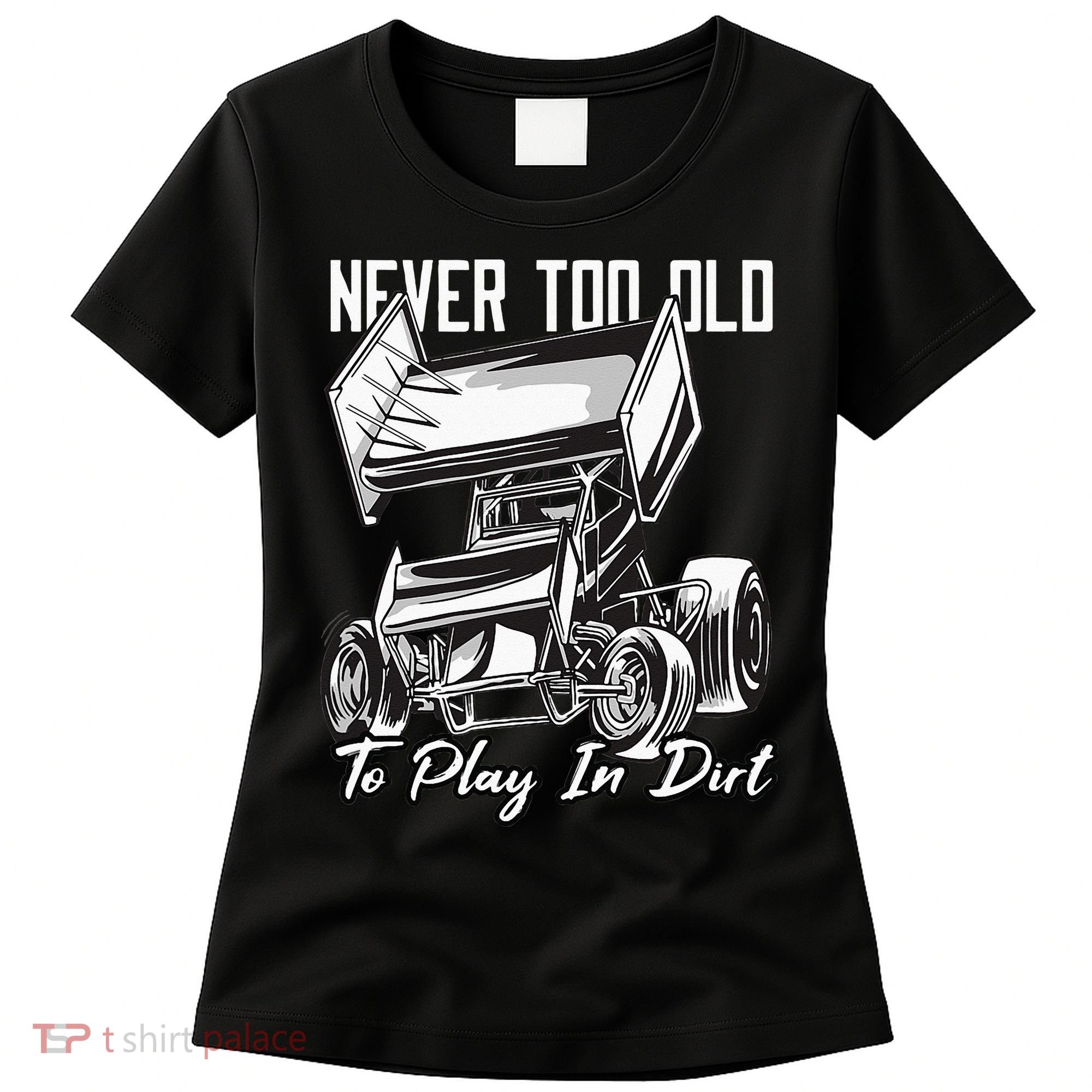 SPRINT CAR DIRT TRACK RACING Play In Dirt Women's T-Shirt