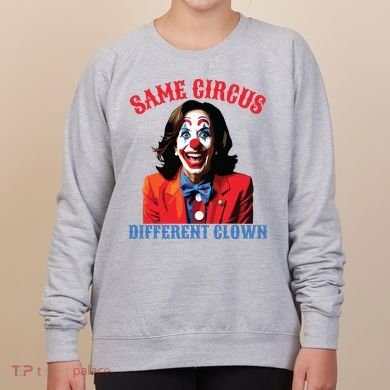 Same Circus Different Clown Funny Kamala Clown 2024 Women's Sweatshirt