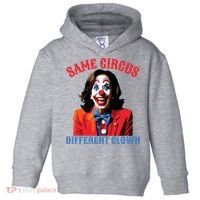 Same Circus Different Clown Funny Kamala Clown 2024 Toddler Hoodie thumb 0