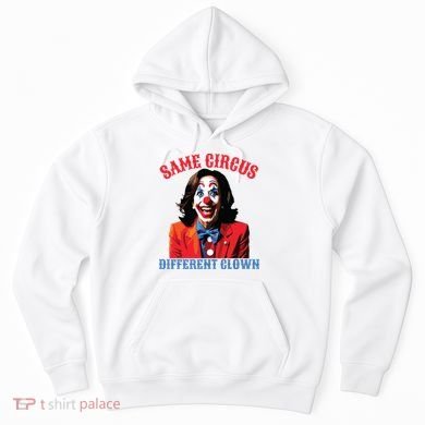 Same Circus Different Clown Funny Kamala Clown 2024 Hoodie